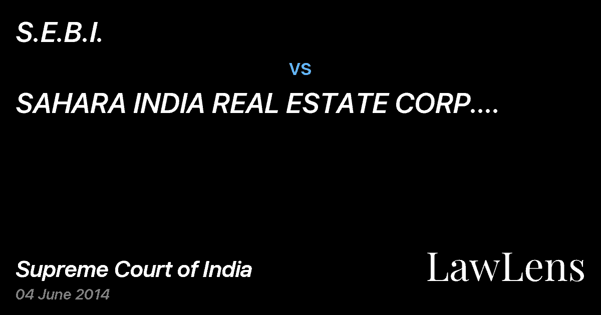 Preview image for S.E.B.I. vs. SAHARA INDIA REAL ESTATE CORP. LTD.(SIRCL) AND ORS.