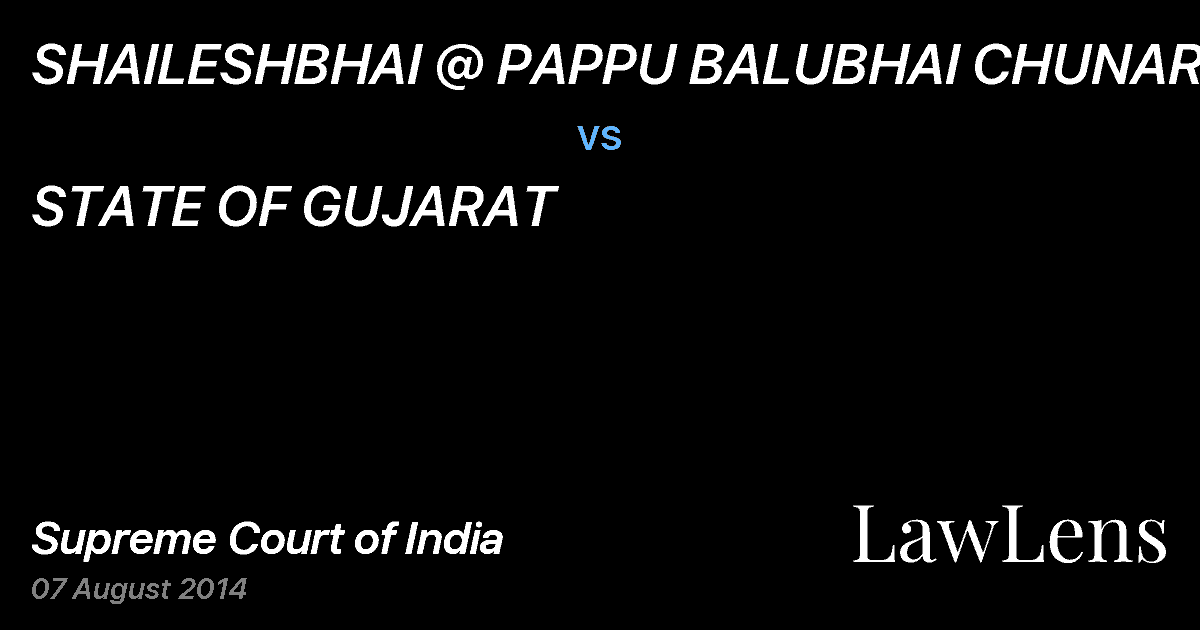 Preview image for SHAILESHBHAI @ PAPPU BALUBHAI CHUNARA&AN vs. STATE OF GUJARAT