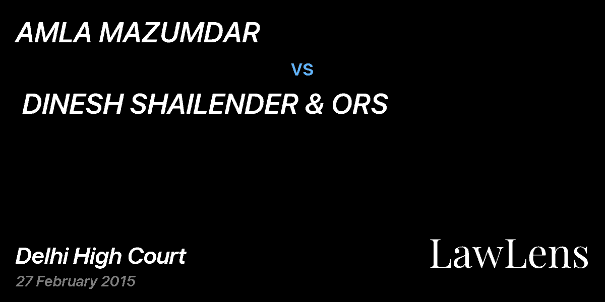 Preview image for AMLA MAZUMDAR   vs.  DINESH SHAILENDER & ORS 