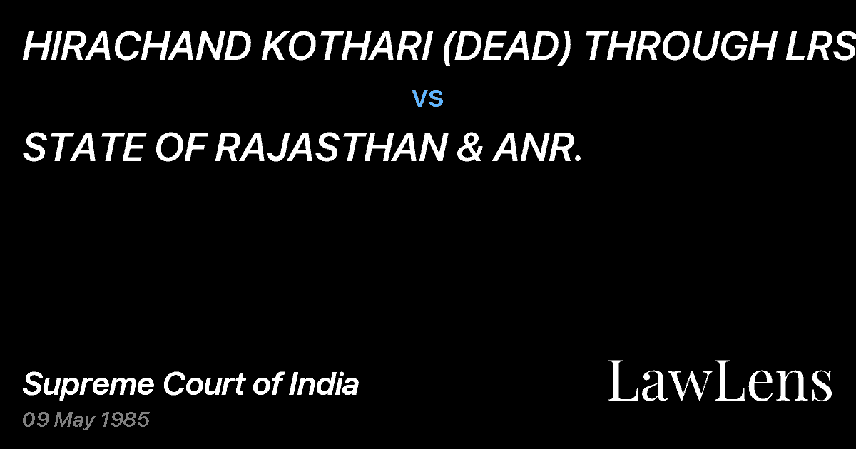 Preview image for HIRACHAND KOTHARI (DEAD) THROUGH LRS. vs. STATE OF RAJASTHAN & ANR.