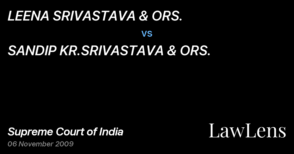 Preview image for LEENA SRIVASTAVA & ORS. vs. SANDIP KR.SRIVASTAVA & ORS.