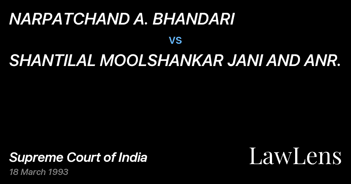 Preview image for NARPATCHAND A. BHANDARI vs. SHANTILAL MOOLSHANKAR JANI AND ANR.
