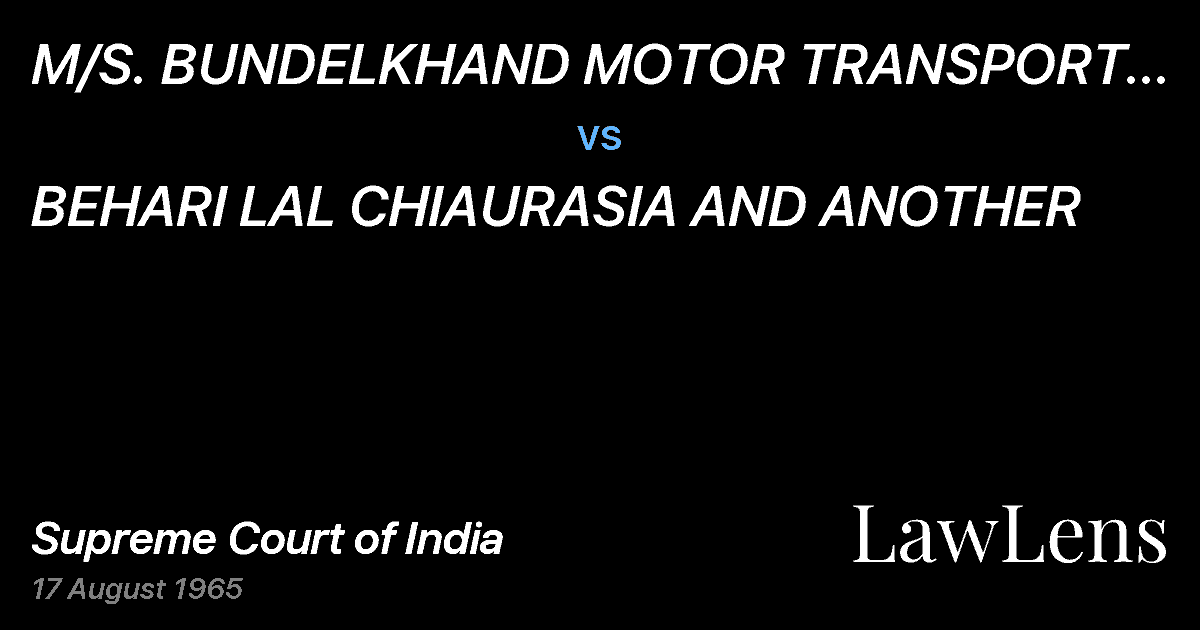 Preview image for M/S.  BUNDELKHAND MOTOR TRANSPORT COMPANY, NOWGAON vs. BEHARI LAL CHIAURASIA AND ANOTHER