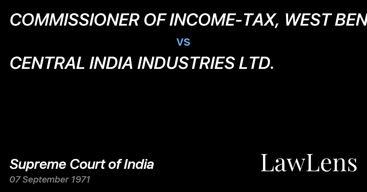 Preview image for COMMISSIONER OF INCOME-TAX, WEST BENGAL vs. CENTRAL INDIA INDUSTRIES LTD.