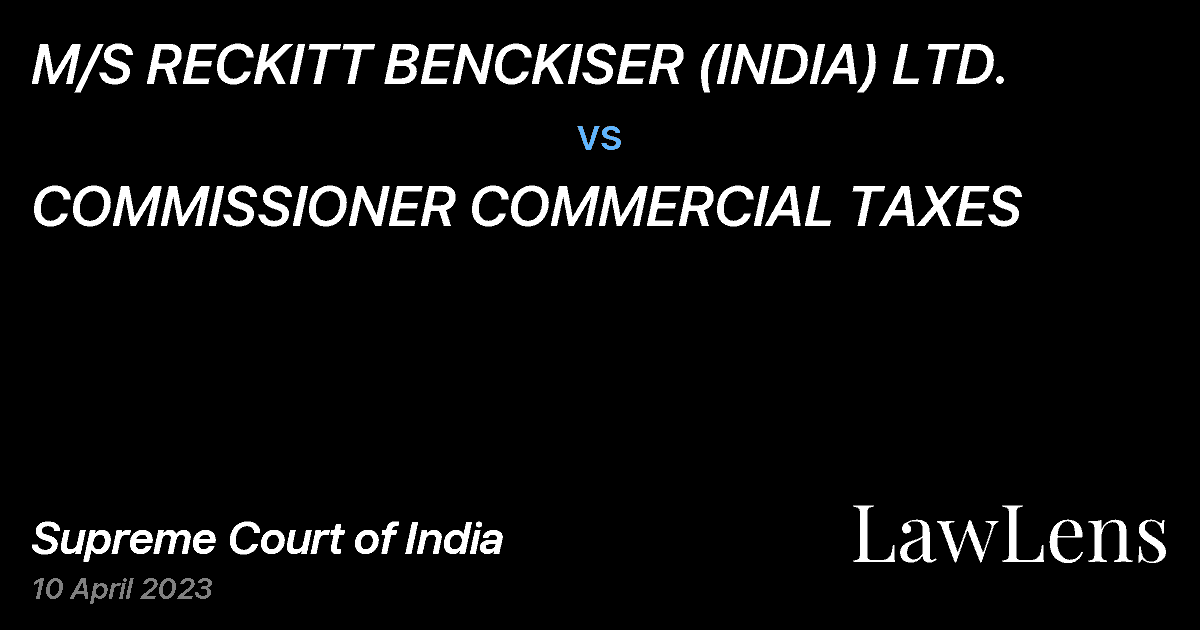 Preview image for M/S RECKITT BENCKISER (INDIA) LTD. vs. COMMISSIONER COMMERCIAL TAXES