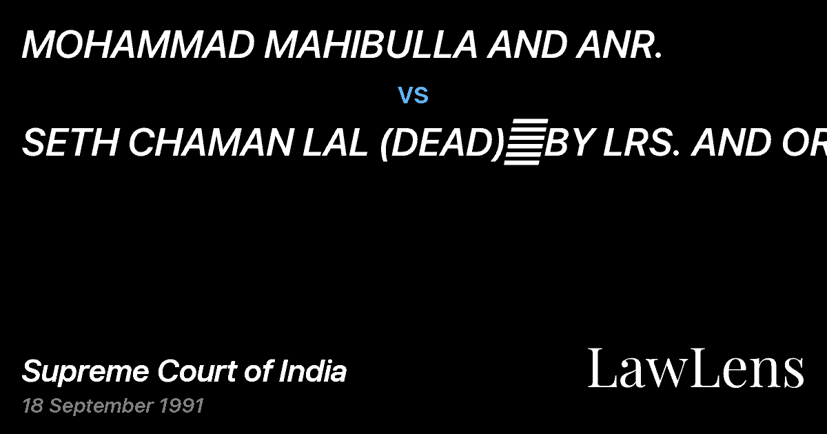 Preview image for MOHAMMAD MAHIBULLA AND ANR. vs. SETH CHAMAN LAL (DEAD)	BY LRS. AND ORS.