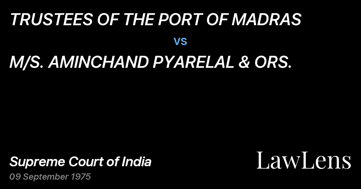 Preview image for TRUSTEES OF THE PORT OF MADRAS vs. M/S. AMINCHAND PYARELAL & ORS.