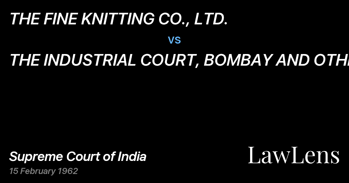 Preview image for THE FINE KNITTING CO., LTD. vs. THE INDUSTRIAL COURT, BOMBAY AND OTHERS