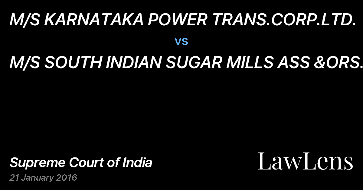 Preview image for M/S KARNATAKA POWER TRANS.CORP.LTD. vs. M/S SOUTH INDIAN SUGAR MILLS ASS &ORS.