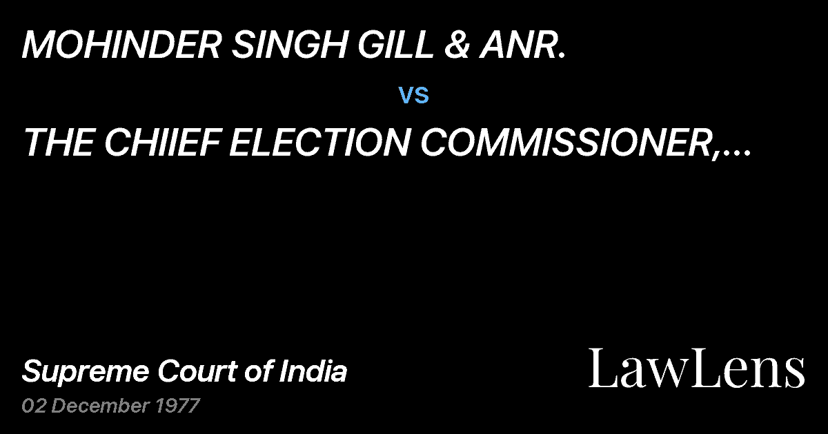 Preview image for MOHINDER SINGH GILL & ANR. vs. THE CHIIEF ELECTION COMMISSIONER, NEW DELHI & ORS.