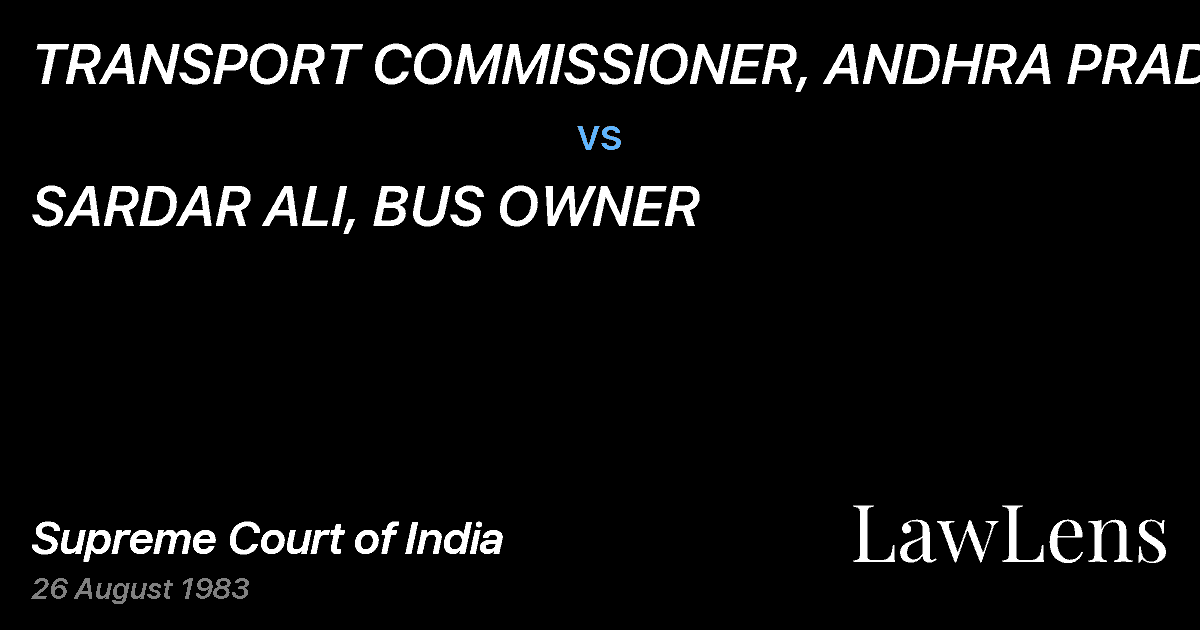 Preview image for TRANSPORT COMMISSIONER, ANDHRA PRADESH vs. SARDAR ALI, BUS OWNER