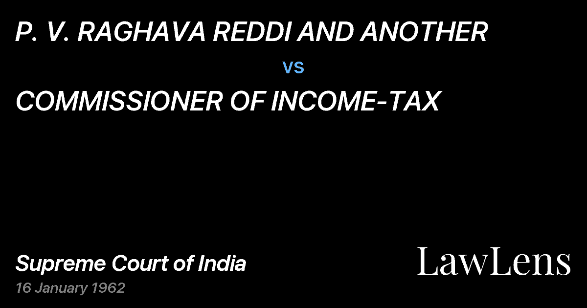 Preview image for P. V. RAGHAVA REDDI AND ANOTHER vs. COMMISSIONER OF INCOME-TAX