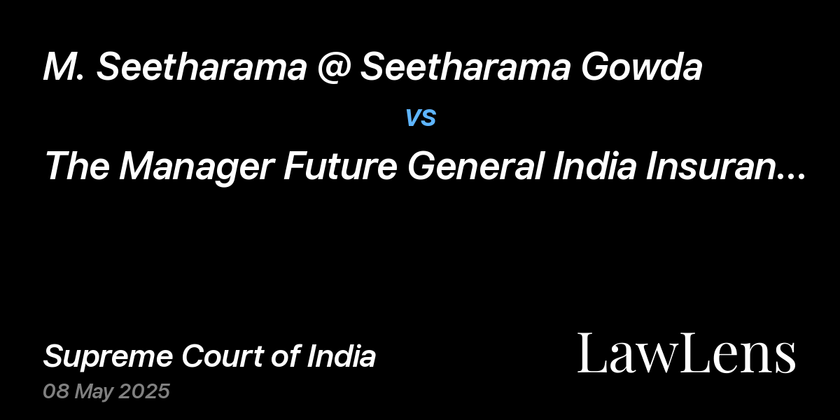 Preview image for M. Seetharama @ Seetharama Gowda vs. The Manager Future General India Insurance Co. Ltd.