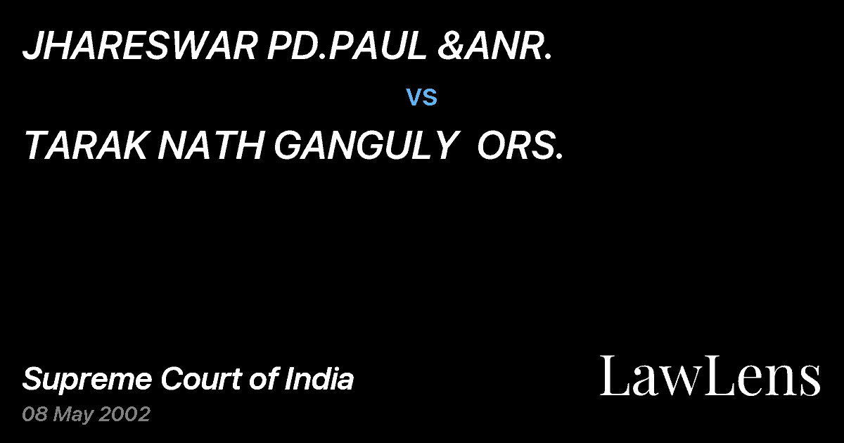 Preview image for JHARESWAR PD.PAUL &ANR. vs. TARAK NATH GANGULY  ORS.