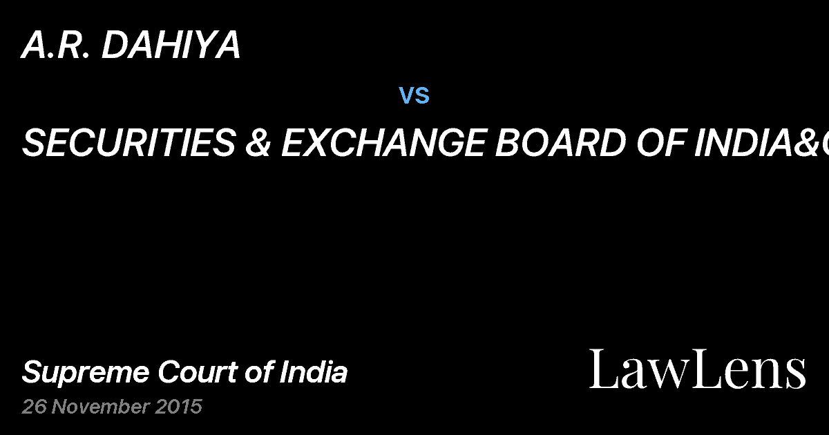Preview image for A.R. DAHIYA vs. SECURITIES & EXCHANGE BOARD OF INDIA&ORS