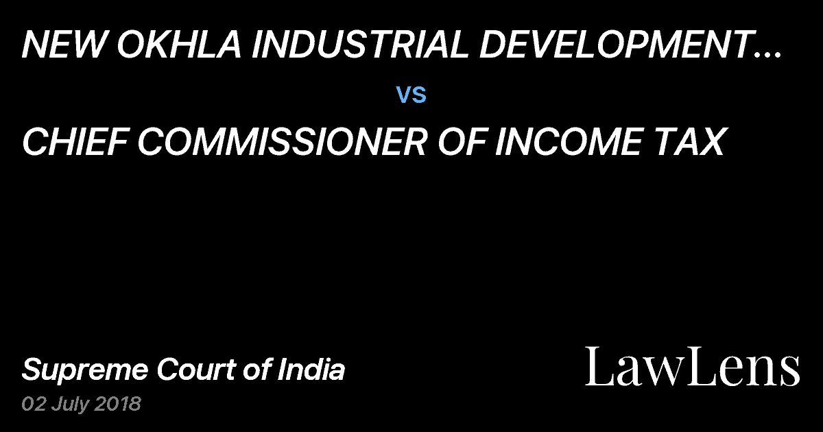Preview image for NEW OKHLA INDUSTRIAL DEVELOPMENT AUTHORITY vs. CHIEF COMMISSIONER OF INCOME TAX