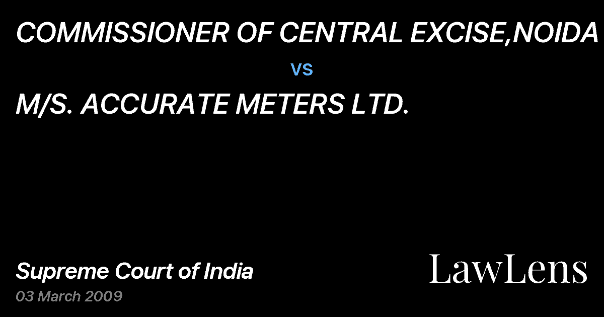 Preview image for COMMISSIONER OF CENTRAL EXCISE,NOIDA vs. M/S. ACCURATE METERS LTD.