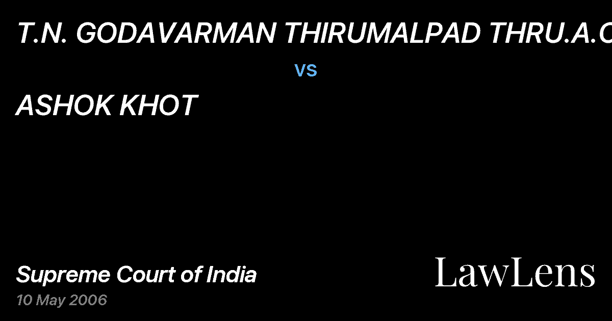 Preview image for T.N. GODAVARMAN THIRUMALPAD THRU.A.C. vs. ASHOK KHOT