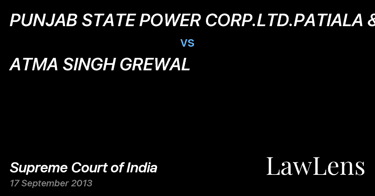 Preview image for PUNJAB STATE POWER CORP.LTD.PATIALA &ANR vs. ATMA SINGH GREWAL