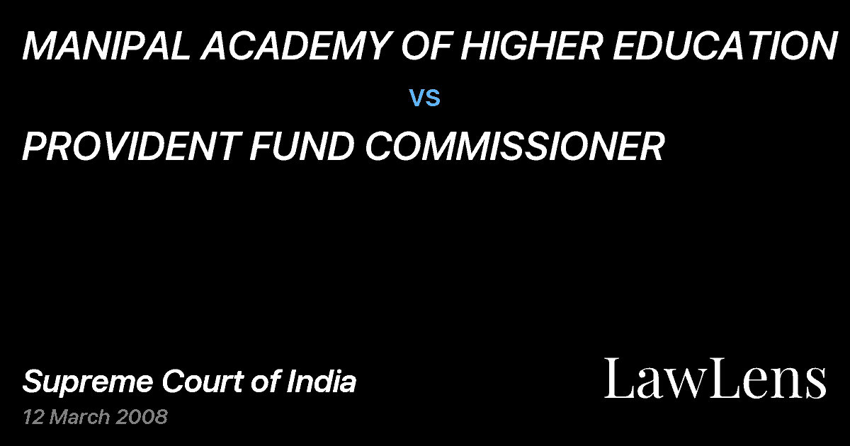 Preview image for MANIPAL ACADEMY OF HIGHER EDUCATION vs. PROVIDENT FUND COMMISSIONER