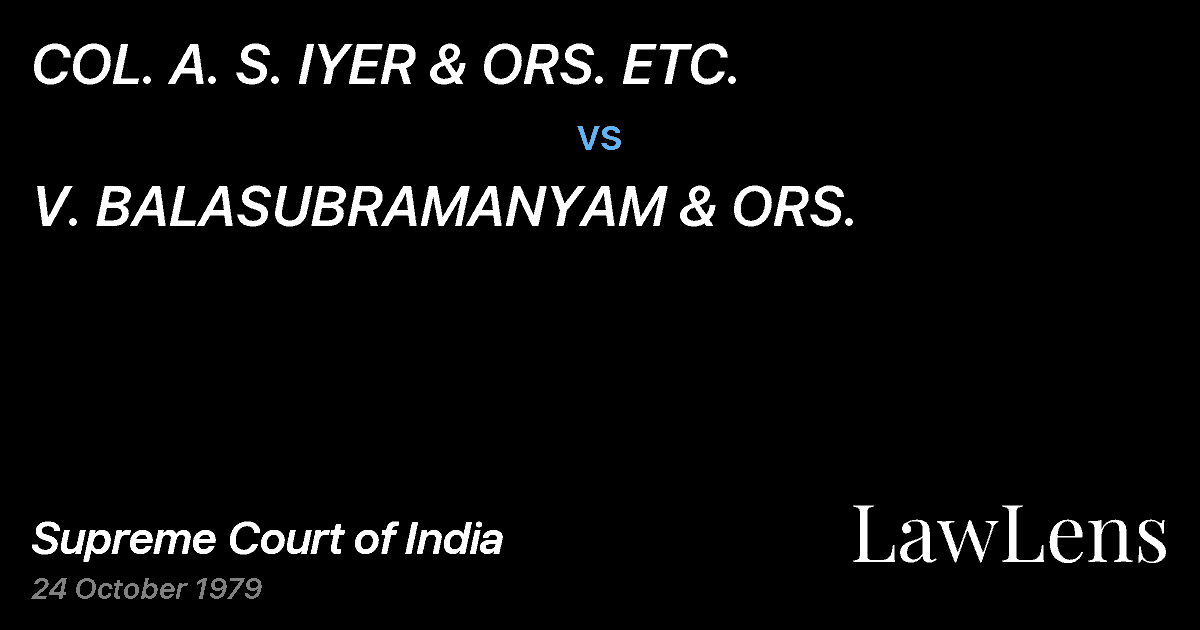 Preview image for COL. A. S. IYER & ORS. ETC. vs. V. BALASUBRAMANYAM & ORS.
