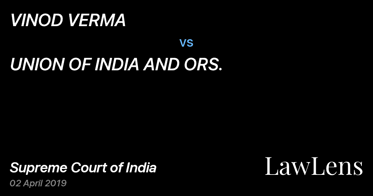 Preview image for VINOD VERMA vs. UNION OF INDIA AND ORS.