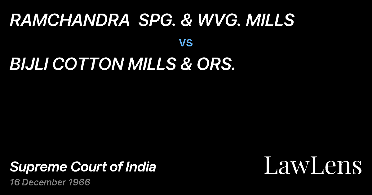 Preview image for RAMCHANDRA  SPG. & WVG. MILLS vs. BIJLI COTTON MILLS & ORS.