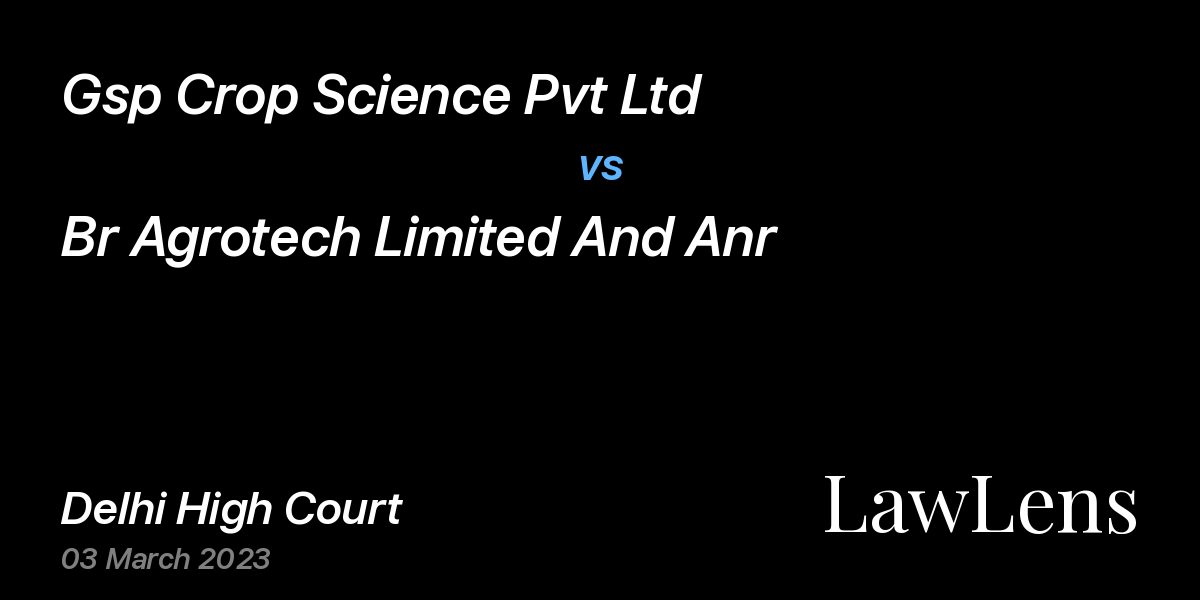 Preview image for Gsp Crop Science Pvt Ltd vs. Br Agrotech Limited And Anr
