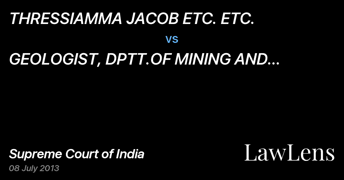 Preview image for THRESSIAMMA JACOB ETC. ETC. vs. GEOLOGIST, DPTT.OF MINING AND GEOLOGY PALGHAT AND ORS. ETC.
