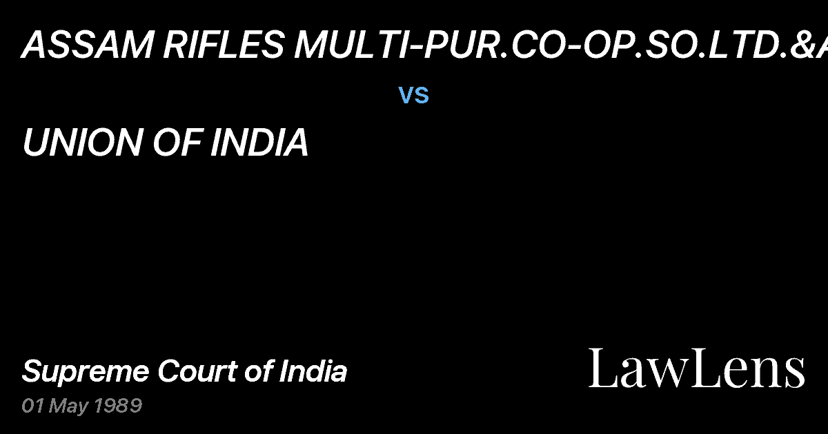 Preview image for ASSAM RIFLES MULTI-PUR.CO-OP.SO.LTD.&ANR vs. UNION OF INDIA