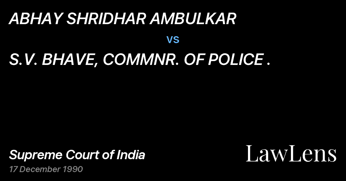 Preview image for ABHAY SHRIDHAR AMBULKAR vs. S.V. BHAVE, COMMNR. OF POLICE .