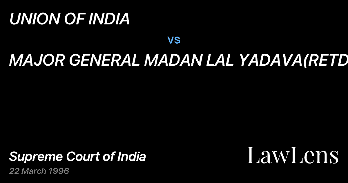 Preview image for UNION OF INDIA vs. MAJOR GENERAL MADAN LAL YADAVA(RETD.)