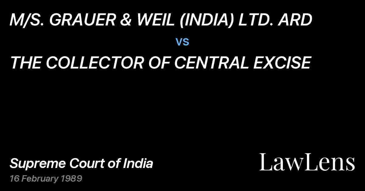 Preview image for M/S. GRAUER & WEIL (INDIA) LTD. ARD vs. THE COLLECTOR OF CENTRAL EXCISE