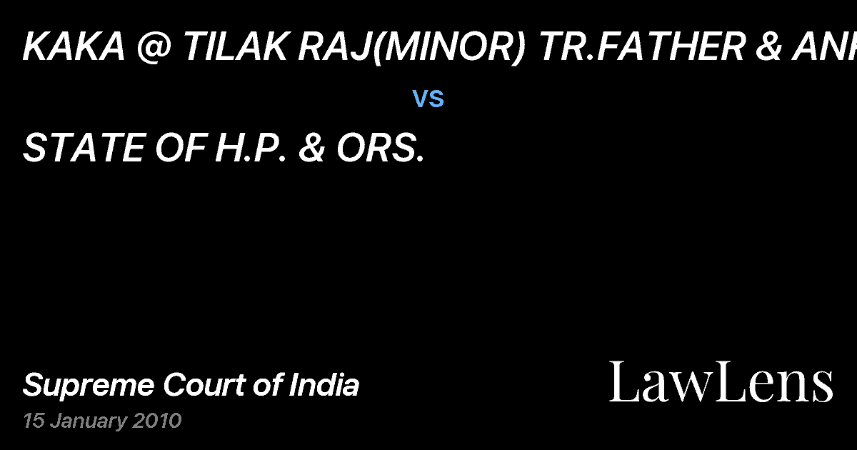 Preview image for KAKA @ TILAK RAJ(MINOR) TR.FATHER & ANR. vs. STATE OF H.P. & ORS.