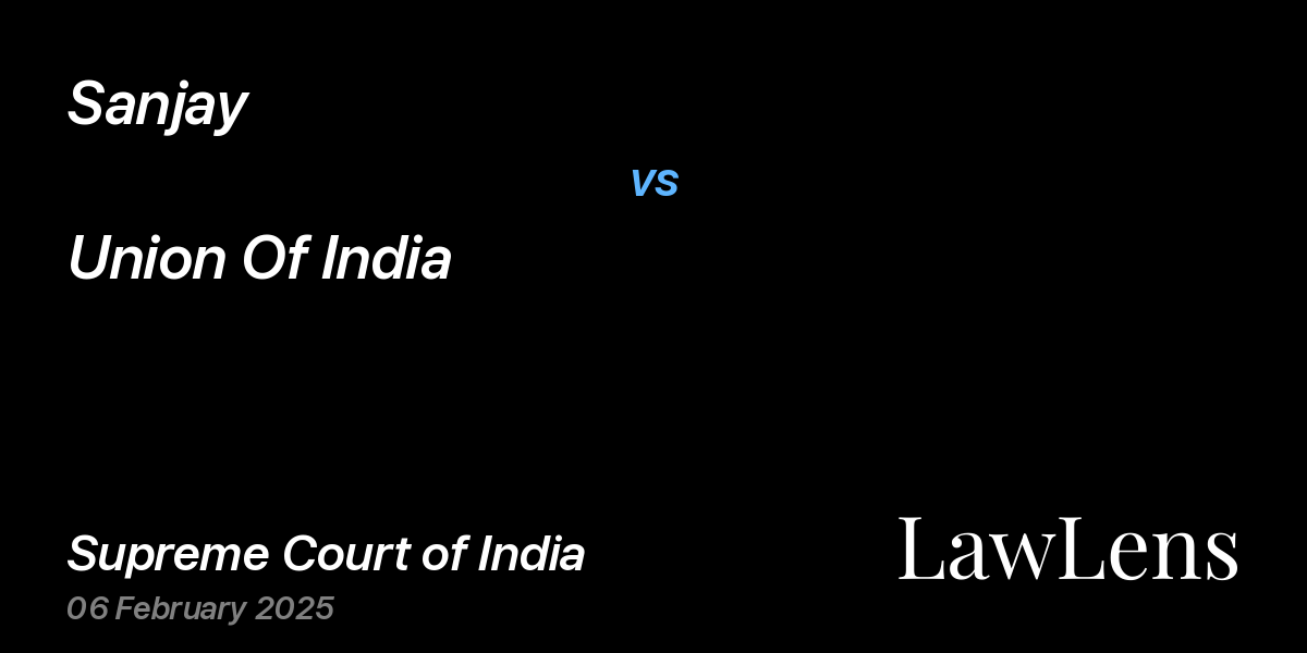 Preview image for Sanjay vs. Union Of India