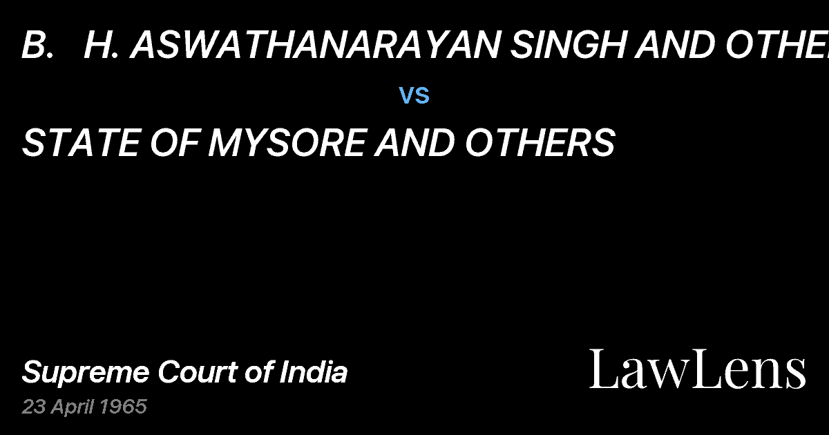 Preview image for B.   H. ASWATHANARAYAN SINGH AND OTHERS vs. STATE OF MYSORE AND OTHERS