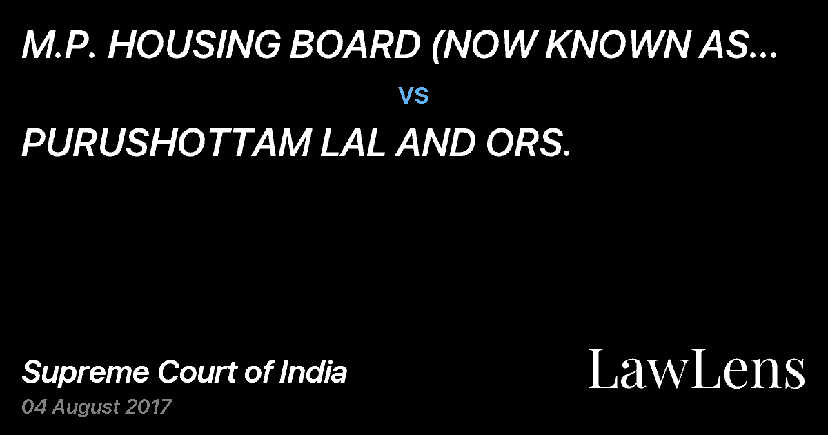 Preview image for M.P. HOUSING BOARD (NOW KNOWN AS M.P HOUSING AND INFRASTRUCTURE DEVELOPMENT BOARD) AND ORS. vs. PURUSHOTTAM LAL AND ORS.