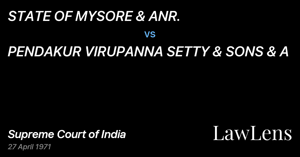 Preview image for STATE OF MYSORE & ANR. vs. PENDAKUR VIRUPANNA SETTY & SONS & A