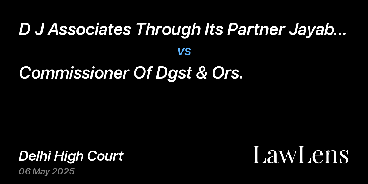Preview image for D J Associates Through Its Partner Jayabrata Maulick vs. Commissioner Of Dgst & Ors.