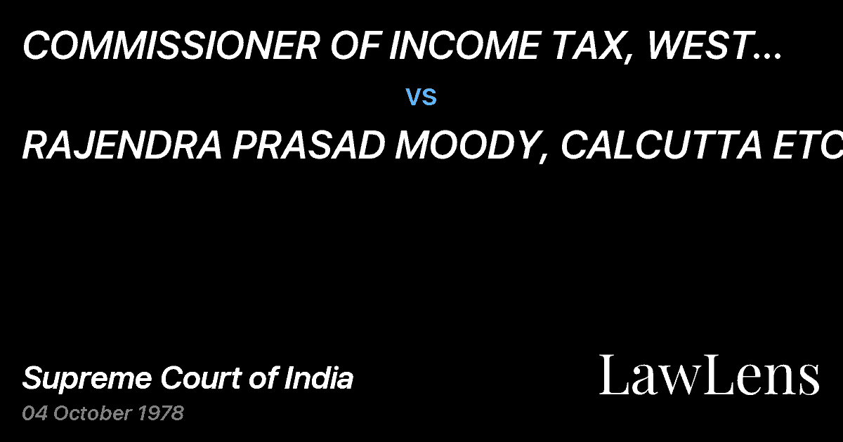 Preview image for COMMISSIONER OF INCOME TAX, WEST BENGAL III, CALCUTTA vs. RAJENDRA PRASAD MOODY, CALCUTTA ETC.