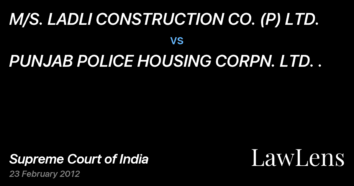 Preview image for M/S. LADLI CONSTRUCTION CO. (P) LTD. vs. PUNJAB POLICE HOUSING CORPN. LTD. .