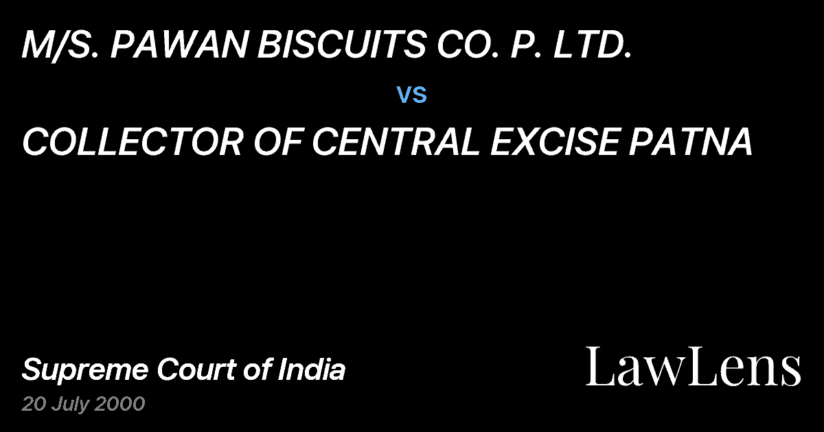 Preview image for M/S. PAWAN BISCUITS CO. P. LTD. vs. COLLECTOR OF CENTRAL EXCISE PATNA