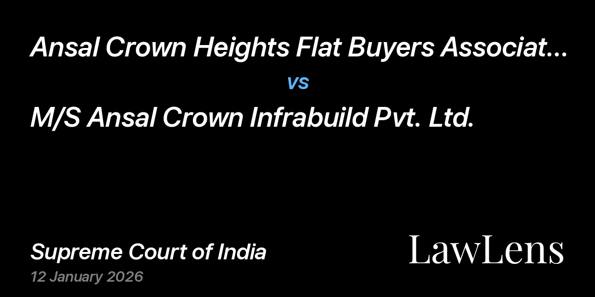 Preview image for Ansal Crown Heights Flat Buyers Association (Regd.) vs. M/S Ansal Crown Infrabuild Pvt. Ltd.
