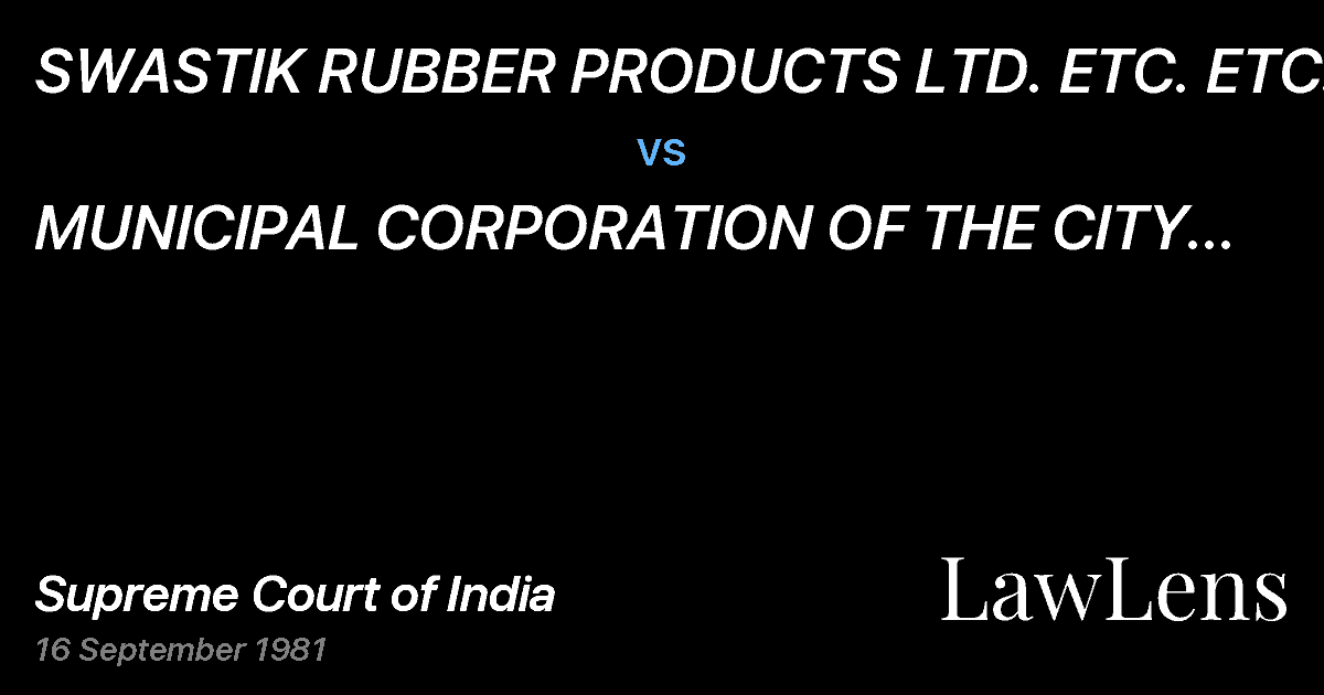Preview image for SWASTIK RUBBER PRODUCTS LTD. ETC. ETC. vs. MUNICIPAL CORPORATION OF THE CITY OF POONA & ANR.