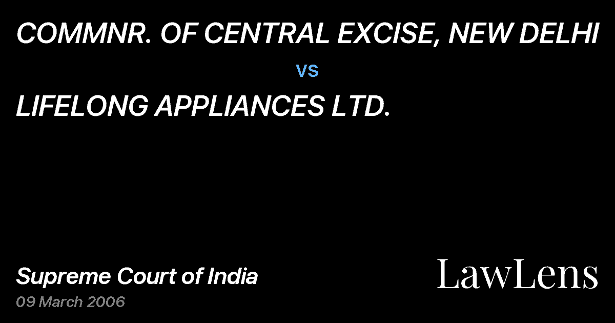 Preview image for COMMNR. OF CENTRAL EXCISE, NEW DELHI vs. LIFELONG APPLIANCES LTD.
