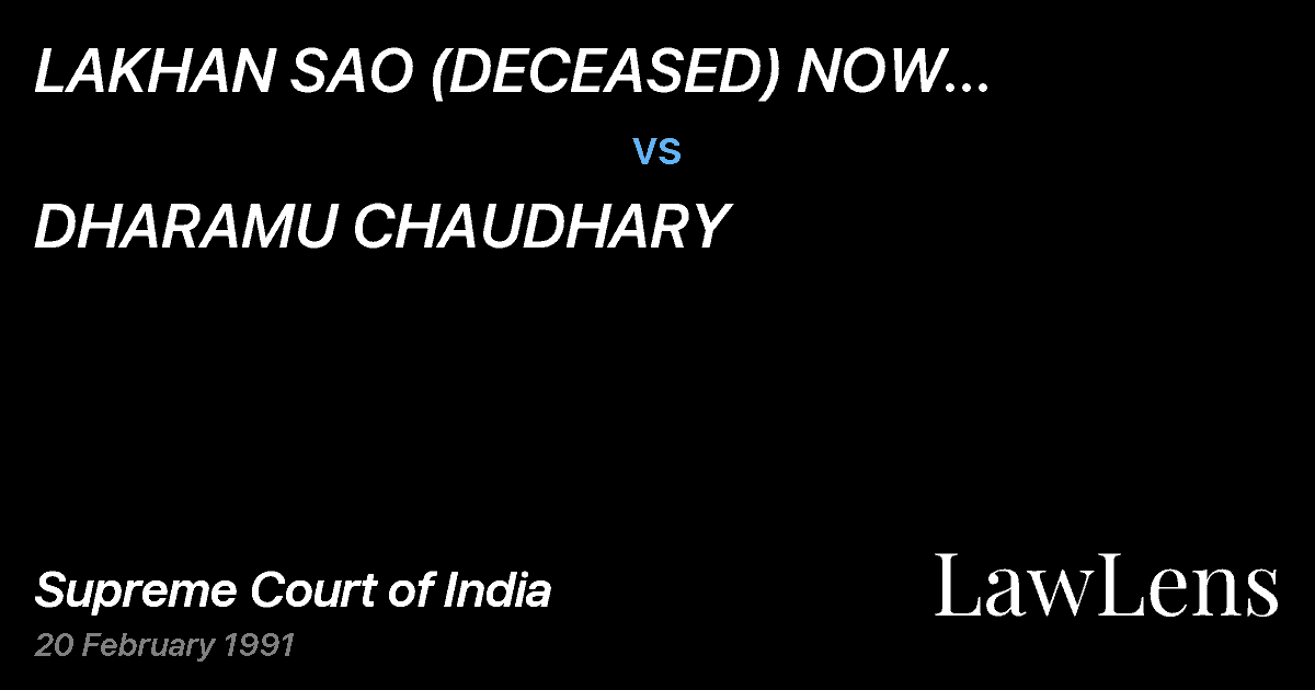 Preview image for LAKHAN SAO (DECEASED) NOW THROUGHHIS LEGAL HEIRS vs. DHARAMU CHAUDHARY