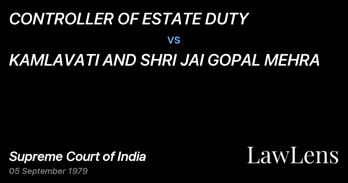 Preview image for CONTROLLER OF ESTATE DUTY vs. KAMLAVATI AND SHRI JAI GOPAL MEHRA