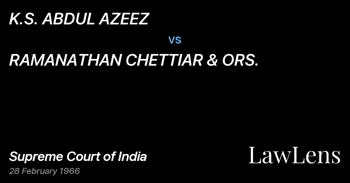 Preview image for K.S. ABDUL AZEEZ vs. RAMANATHAN CHETTIAR & ORS.