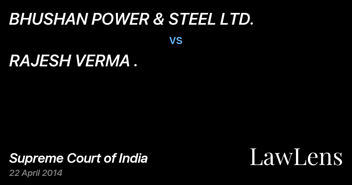 Preview image for BHUSHAN POWER & STEEL LTD. vs. RAJESH VERMA .