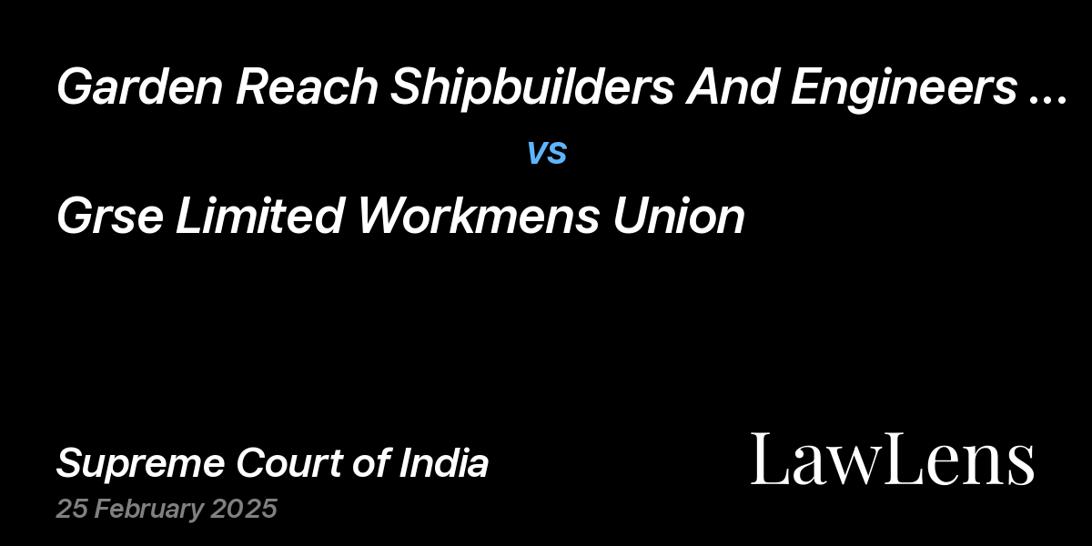Preview image for Garden Reach Shipbuilders And Engineers Limited vs. Grse Limited Workmens Union